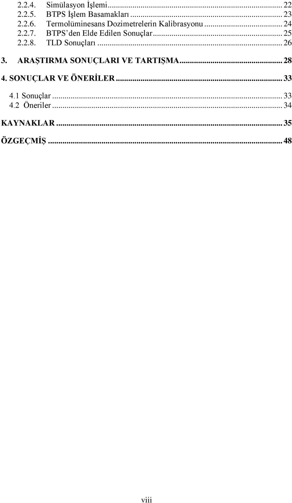 BTPS den Elde Edilen Sonuçlar... 25 2.2.8. TLD Sonuçları... 26 3.