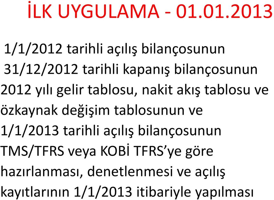 bilançosunun 2012 yılı gelir tablosu, nakit akış tablosu ve özkaynak değişim