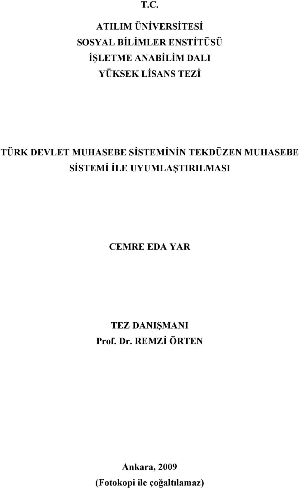 TEKDÜZEN MUHASEBE SİSTEMİ İLE UYUMLAŞTIRILMASI CEMRE EDA YAR TEZ