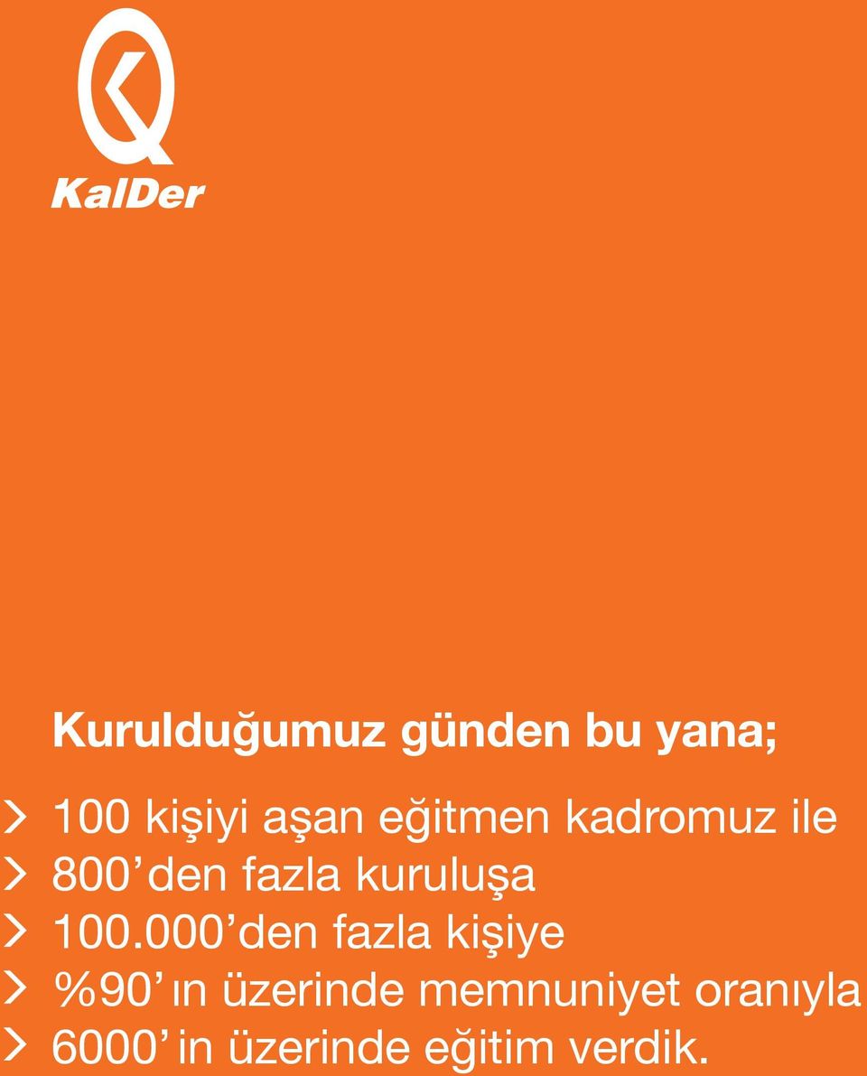 100.000 den fazla kişiye %90 ın üzerinde