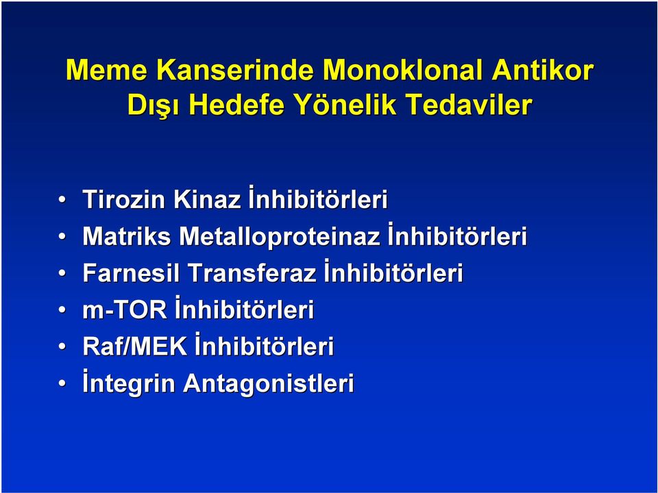 Metalloproteinaz İnhibitörleri Farnesil Transferaz