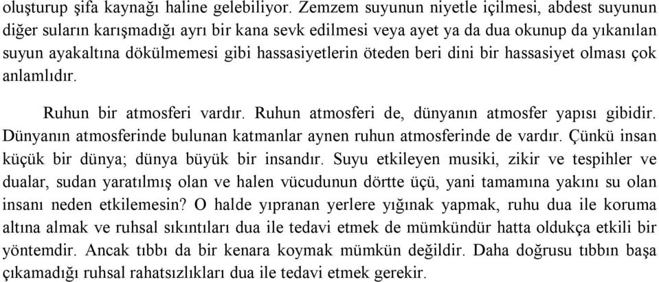 beri dini bir hassasiyet olması çok anlamlıdır. Ruhun bir atmosferi vardır. Ruhun atmosferi de, dünyanın atmosfer yapısı gibidir.