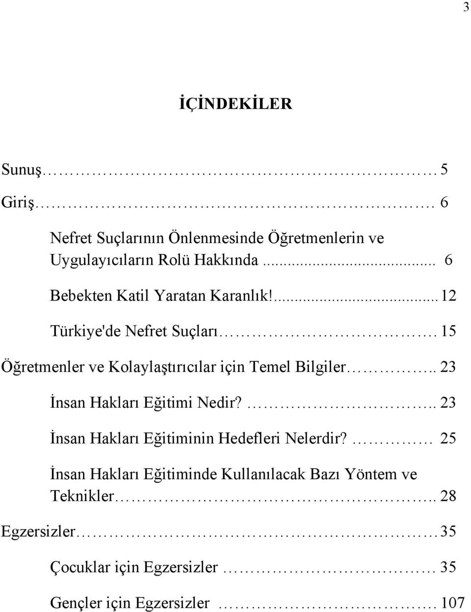 15 Öğretmenler ve Kolaylaştırıcılar için Temel Bilgiler.. 23 İnsan Hakları Eğitimi Nedir?