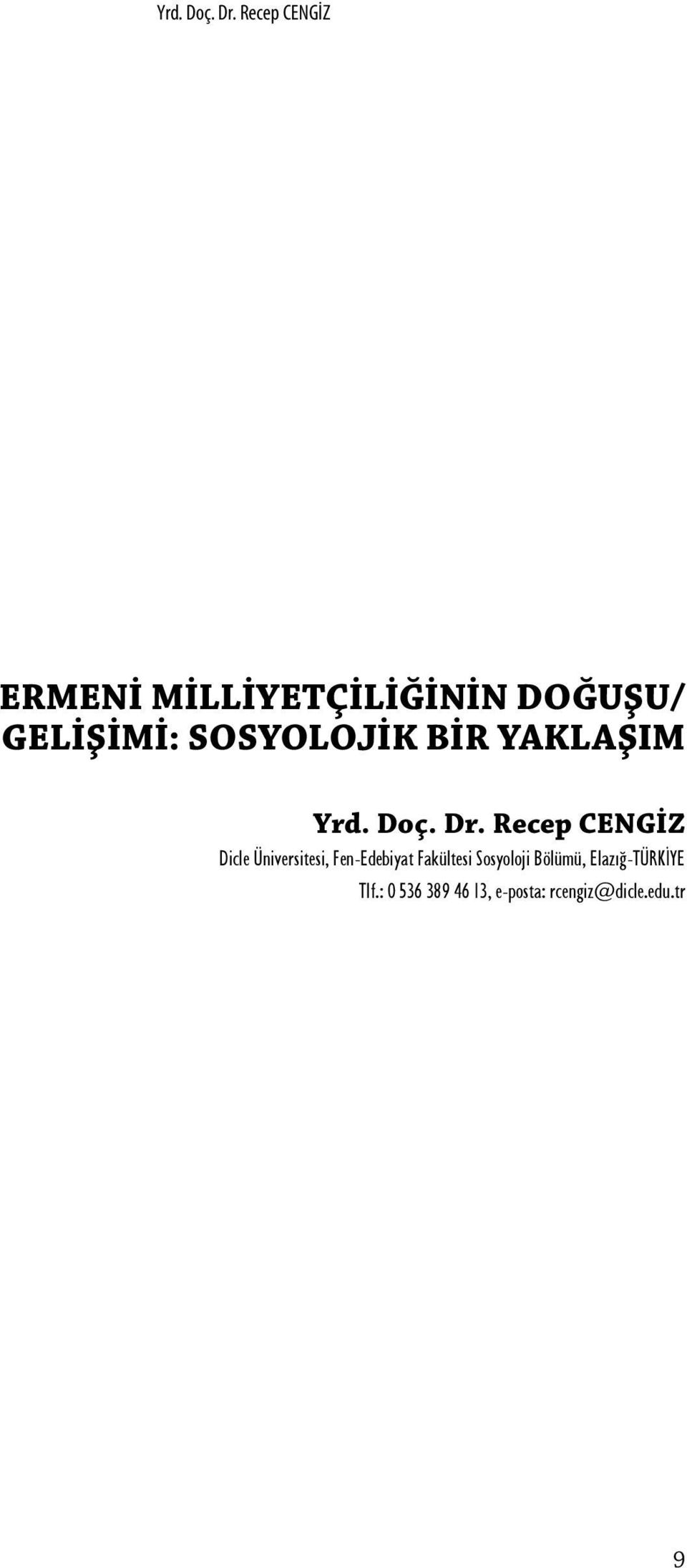 SOSYOLOJİK BİR YAKLAŞIM  Recep CENGİZ Dicle Üniversitesi,