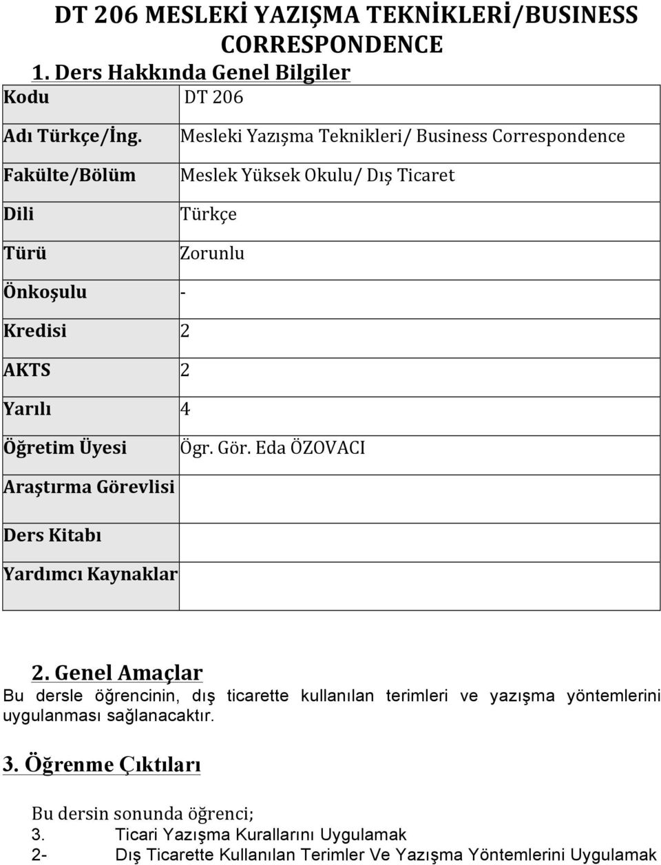 Zorunlu - 2 2 4 Ögr. Gör. Eda ÖZOVACI Araştırma Görevlisi Ders Kitabı Yardımcı Kaynaklar 2.