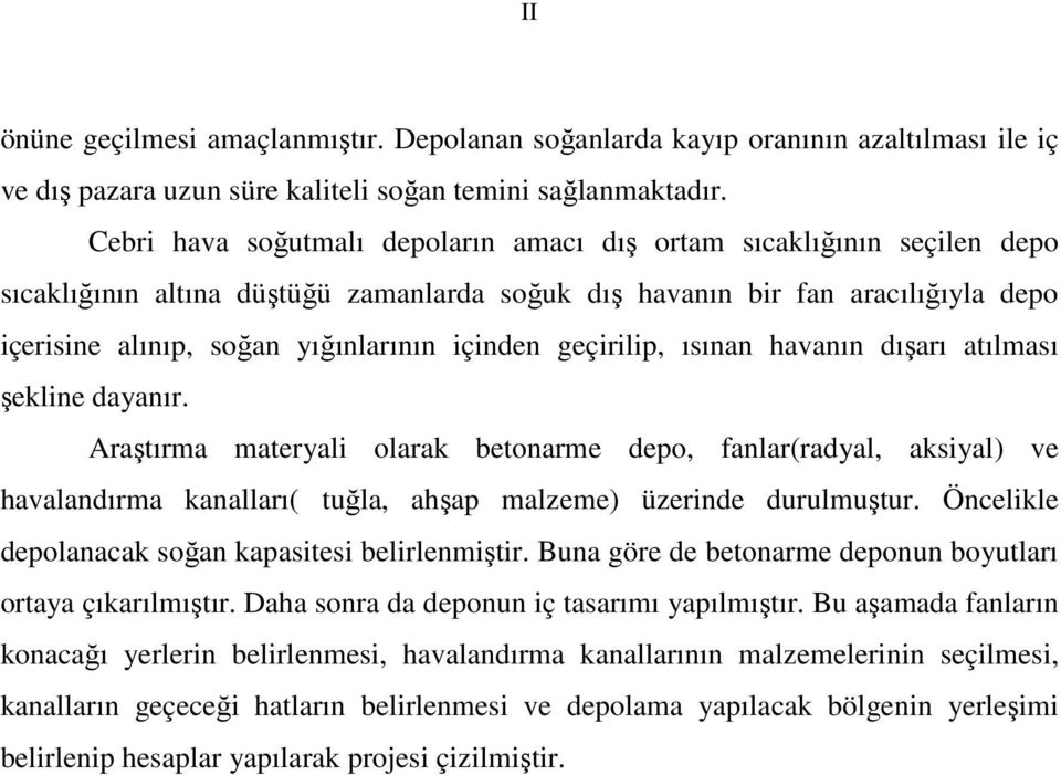 içinden geçirilip, ısınan havanın dışarı atılması şekline dayanır.