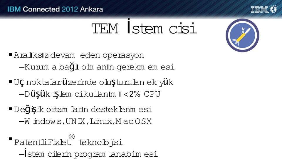 cikullanım ı <2% CPU ı desteklenm esi Değişik ortam larn W