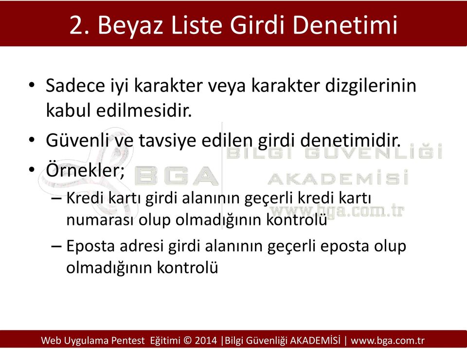 Örnekler; Kredi kartı girdi alanının geçerli kredi kartı numarası olup