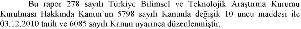 sayılı Kanunla değişik 10 uncu maddesi ile 03.12.