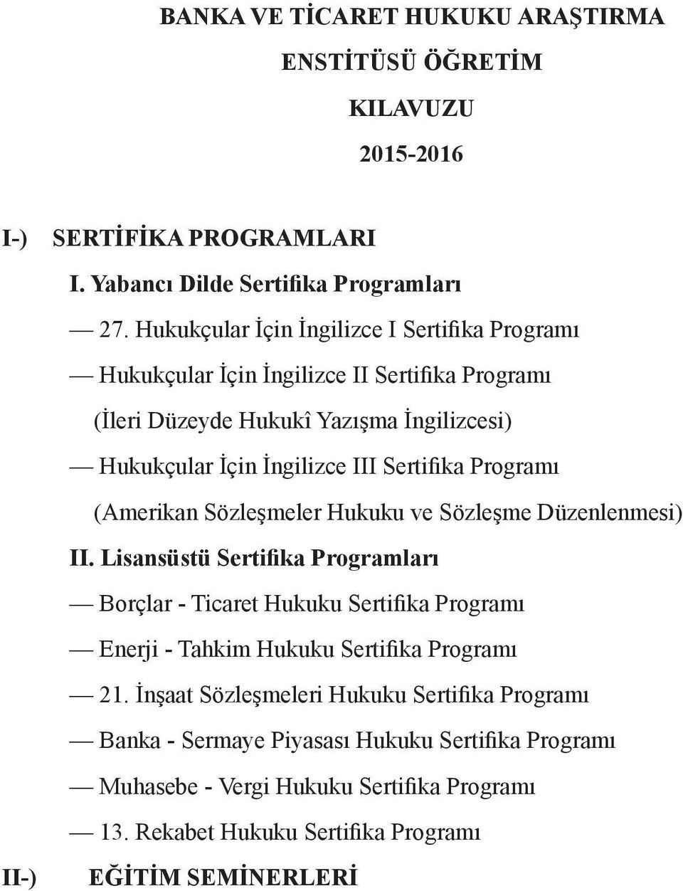 Programı (Amerikan Sözleşmeler Hukuku ve Sözleşme Düzenlenmesi) II.