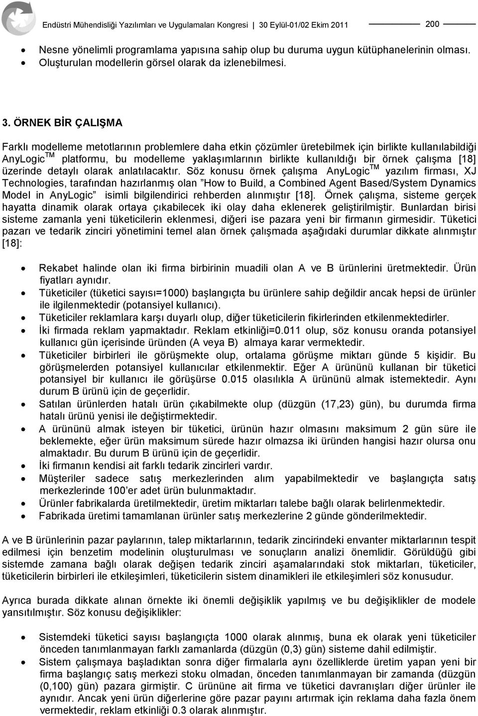 bir örnek çalıģma [18] üzerinde detaylı olarak anlatılacaktır.