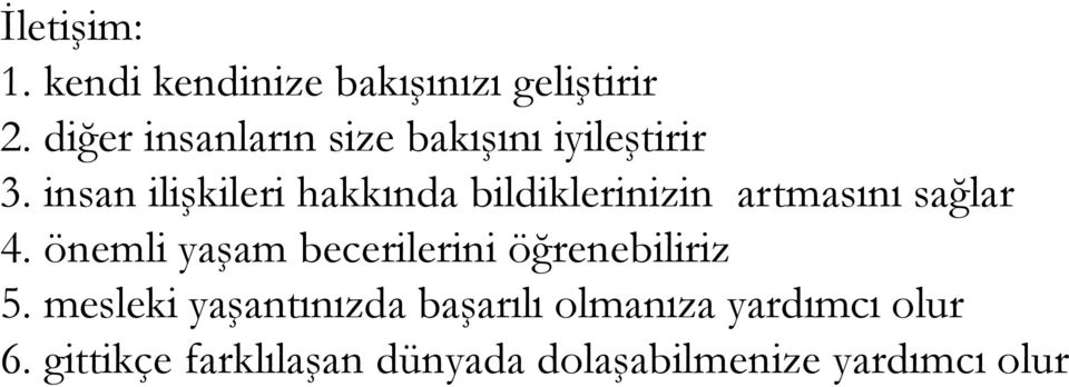 insan ilişkileri hakkında bildiklerinizin artmasını sağlar 4.