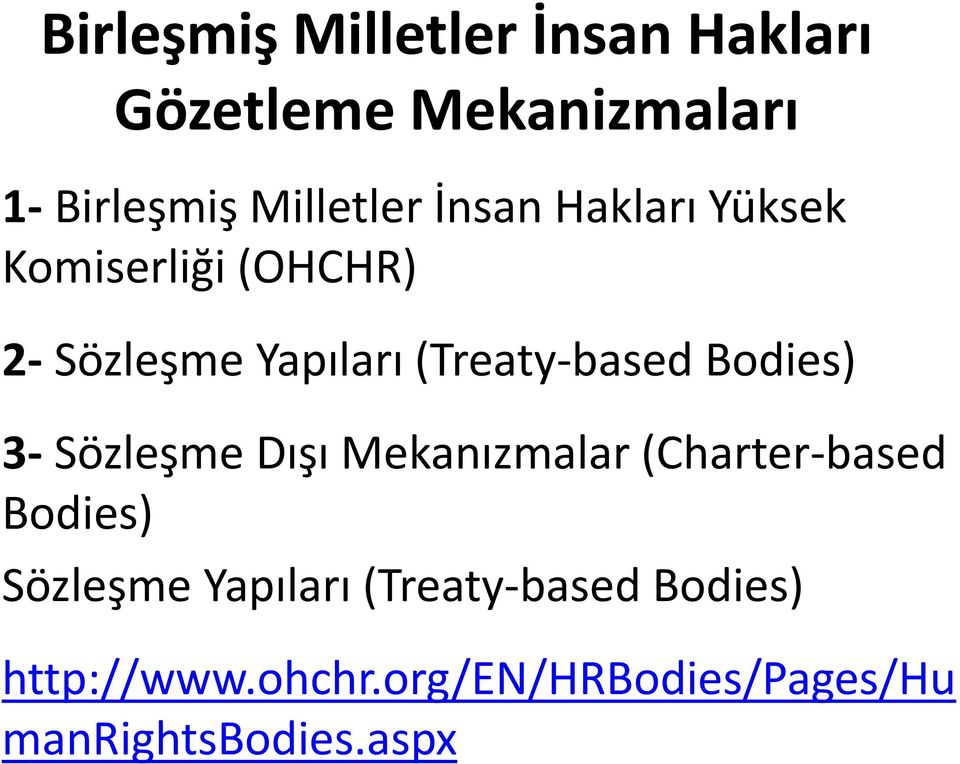 (Treaty-based Bodies) 3- Sözleşme Dışı Mekanızmalar (Charter-based Bodies)