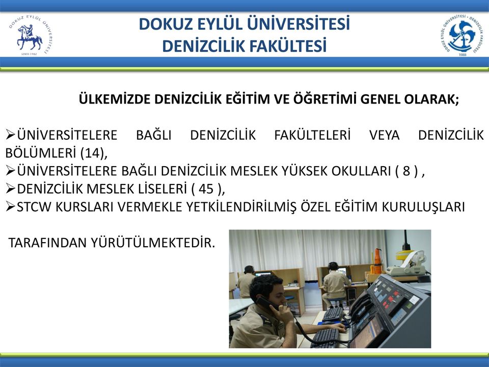 DENİZCİLİK MESLEK YÜKSEK OKULLARI ( 8 ), DENİZCİLİK MESLEK LİSELERİ ( 45 ),