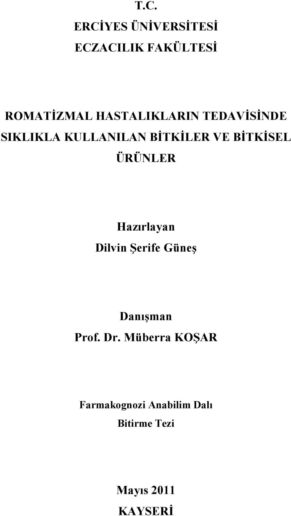 HASTALIKLARIN TEDAVİSİNDE SIKLIKLA KULLANILAN BİTKİLER VE