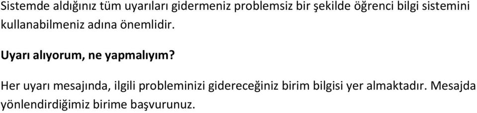 Uyarı alıyorum, ne yapmalıyım?