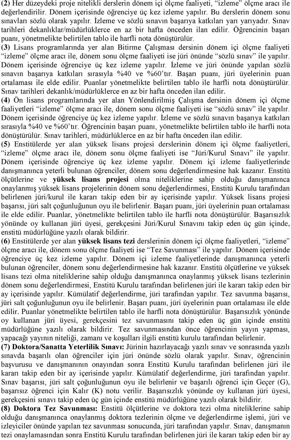 Öğrencinin başarı puanı, yönetmelikte belirtilen tablo ile harfli nota dönüştürülür.