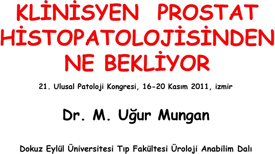 Ulusal Patoloji Kongresi, 16-20 Kasım 2011,