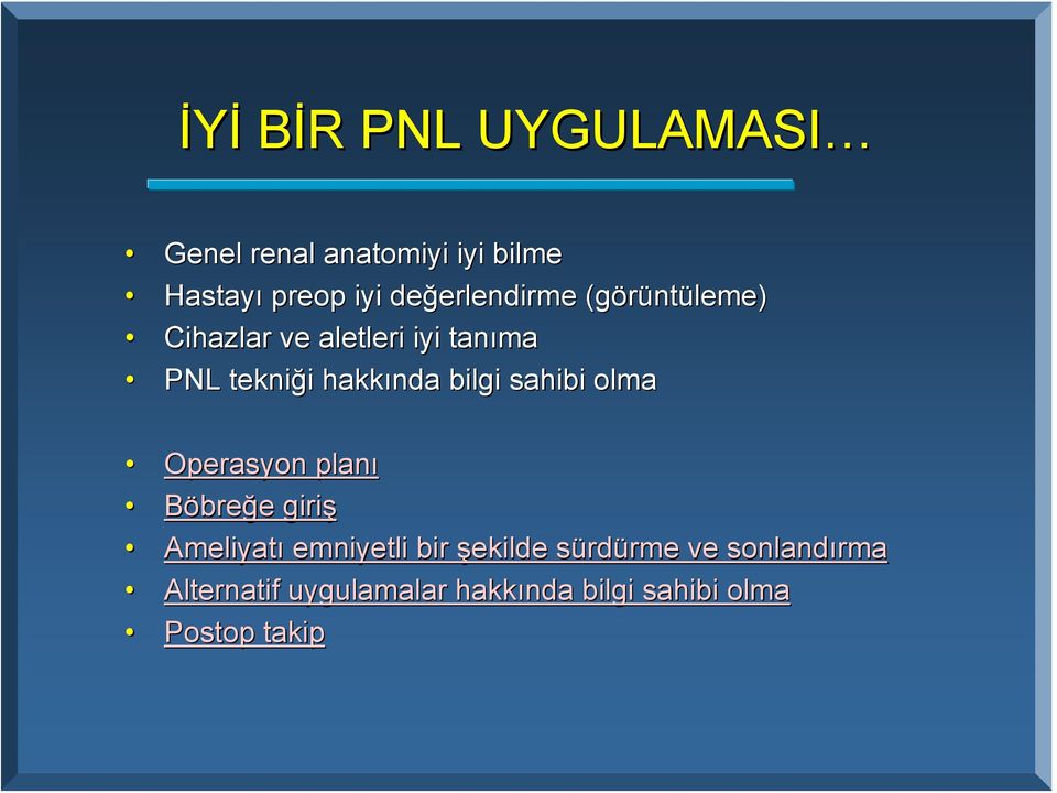 i hakkında bilgi sahibi olma Operasyon planı Böbreğe e giriş Ameliyatı emniyetli bir