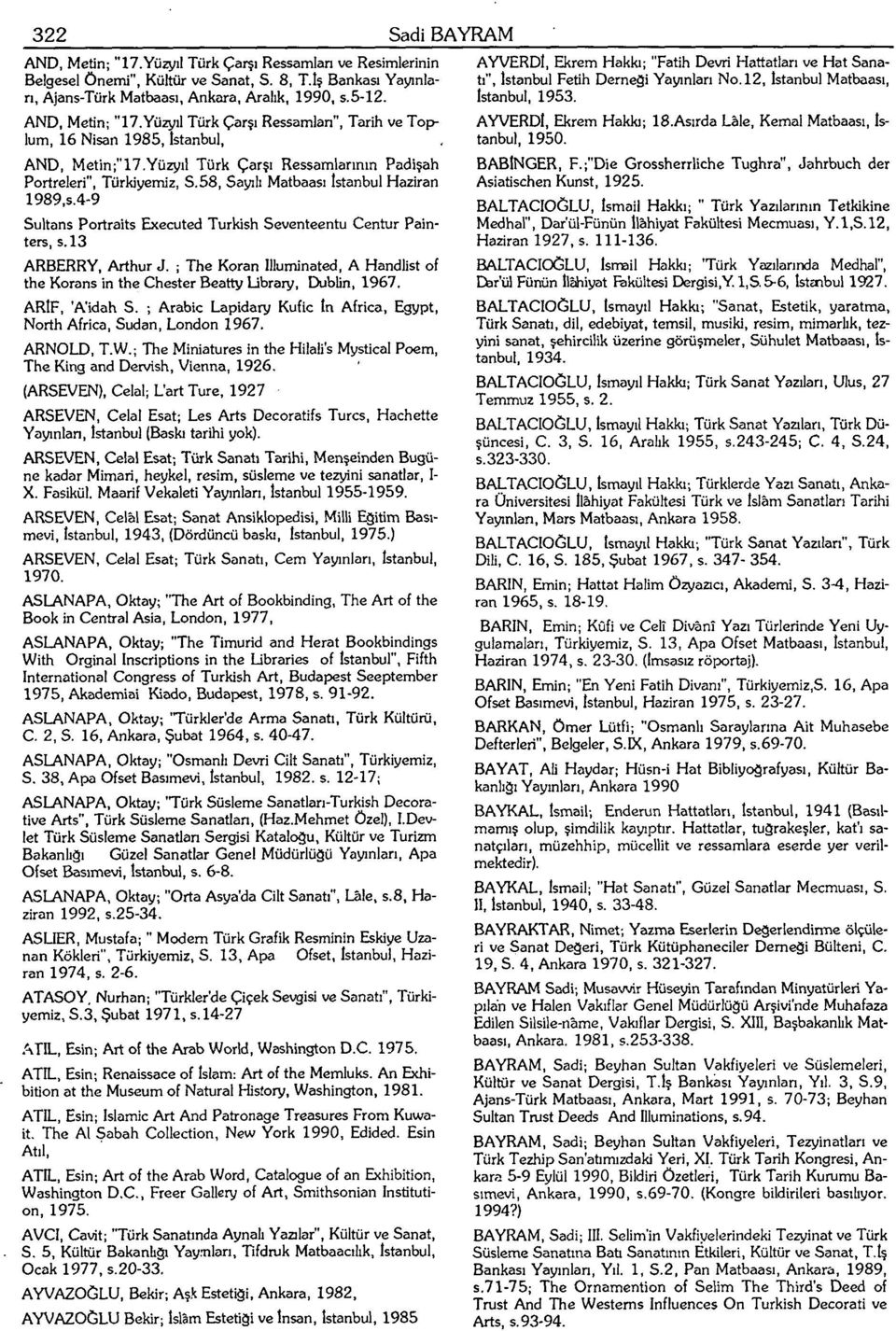 58, Sayılı Matbaası İstanbul Haziran 1989,s.4-9 Sultans Portraits Executed Turkish Seventeentu Centur Painters, S.13 ARBERRY, Arthur J.