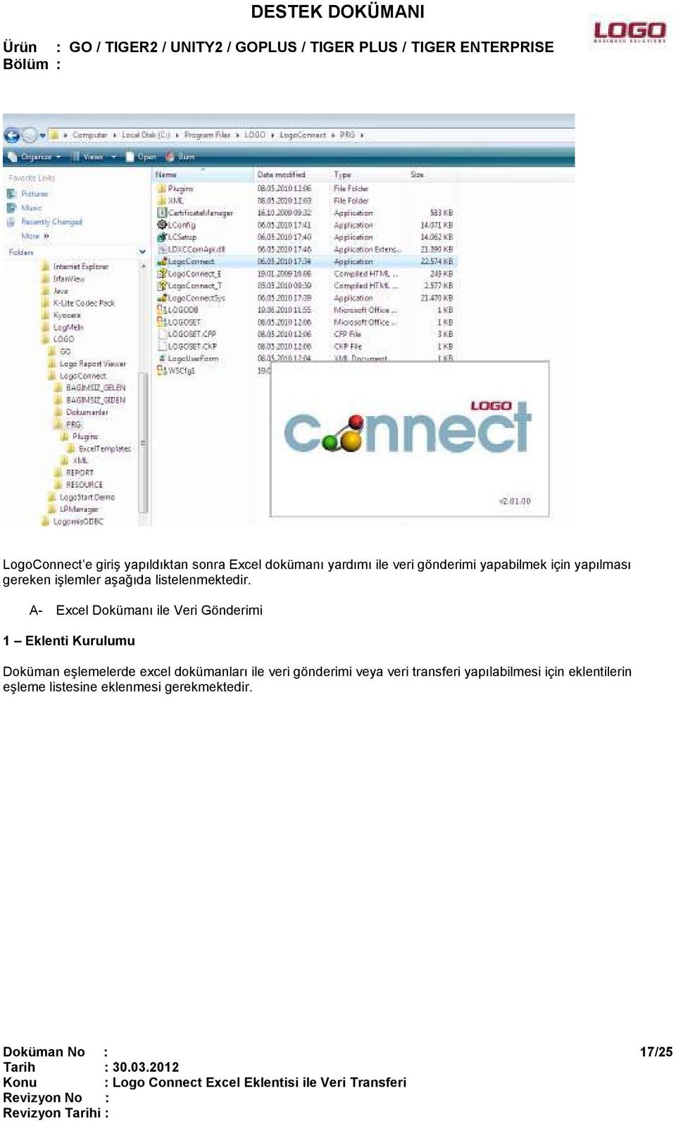 A- Excel Dokümanı ile Veri Gönderimi 1 Eklenti Kurulumu Doküman eşlemelerde excel dokümanları