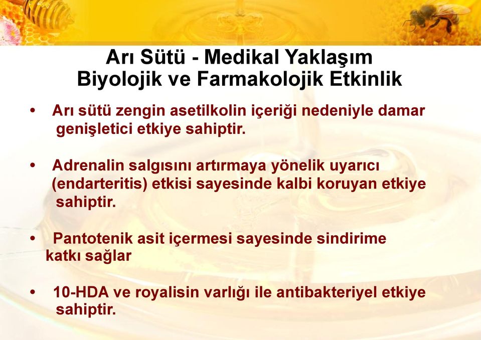 Adrenalin salgısını artırmaya yönelik uyarıcı (endarteritis) etkisi sayesinde kalbi koruyan