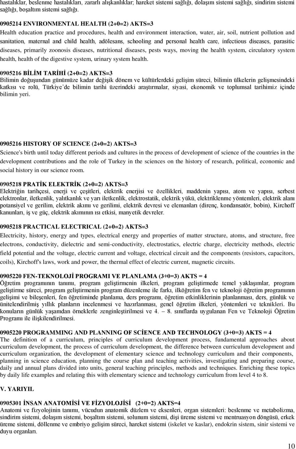 health, adölesans, schooling and personal health care, infectious diseases, parasitic diseases, primarily zoonosis diseases, nutritional diseases, pests ways, moving the health system, circulatory