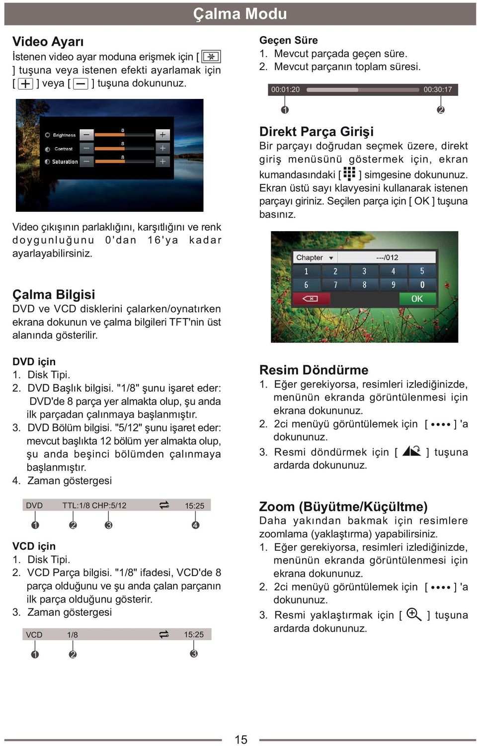 Direkt Parça Giriþi Bir parçayý doðrudan seçmek üzere, direkt giriþ menüsünü göstermek için, ekran kumandasýndaki [ ] simgesine dokununuz.