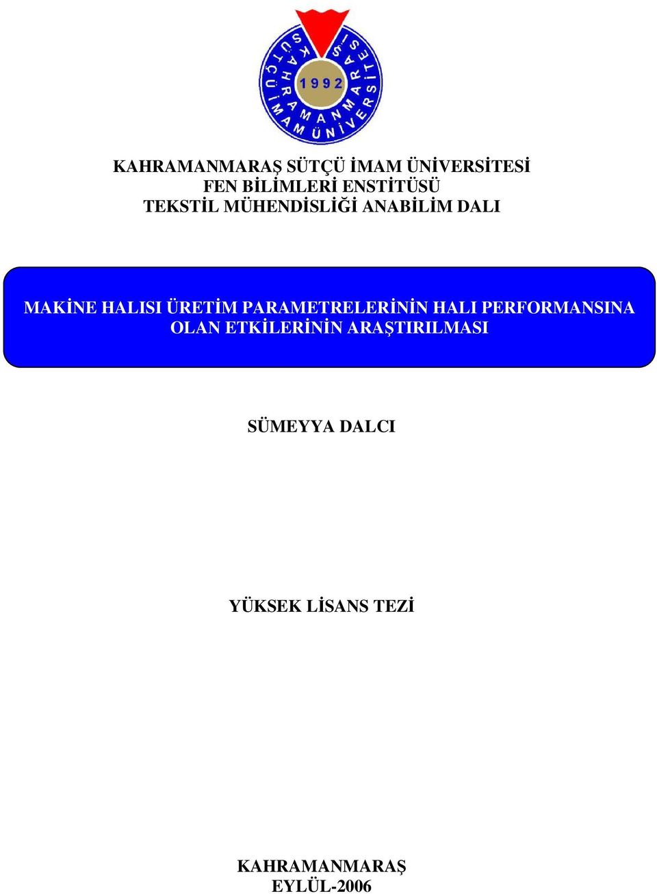 HALISI ÜRETİM PARAMETRELERİNİN HALI PERFORMANSINA OLAN