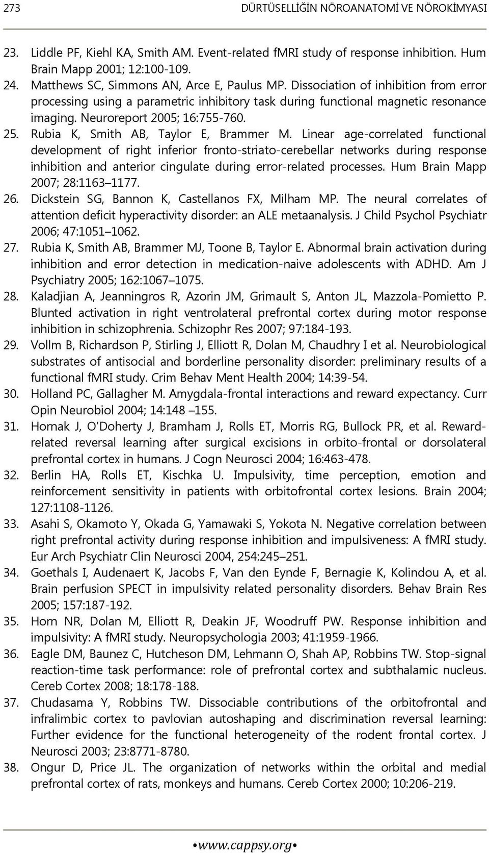 Neuroreport 2005; 16:755-760. 25. Rubia K, Smith AB, Taylor E, Brammer M.