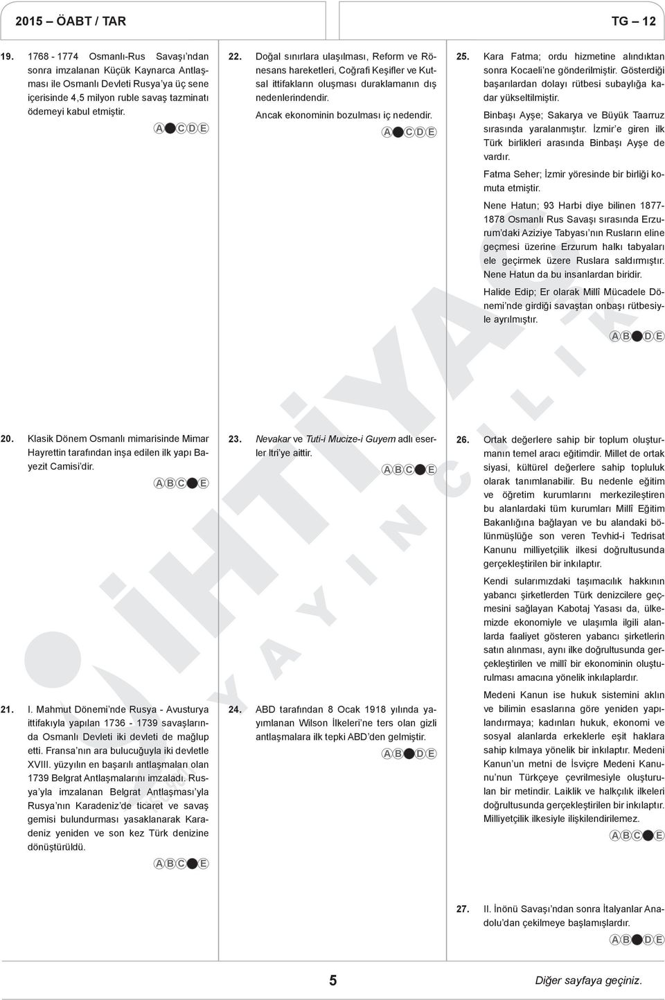 Kara Fatma; ordu hizmetine alındıktan sonra Kocaeli ne gönderilmiştir. Gösterdiği başarılardan dolayı rütbesi subaylığa kadar yükseltilmiştir.