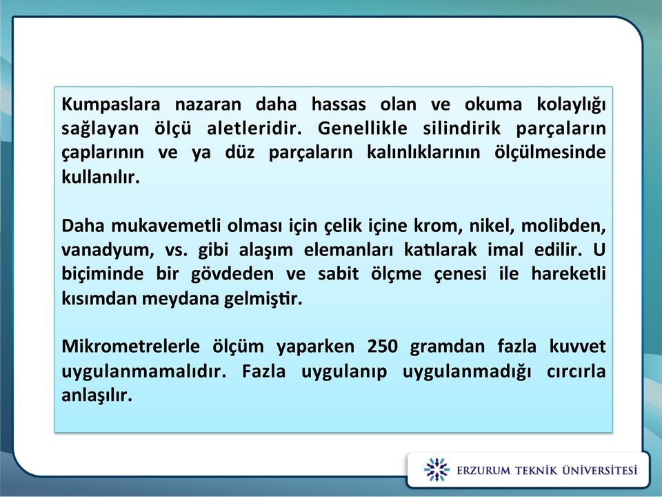 Daha mukavemetli olması için çelik içine krom, nikel, molibden, vanadyum, vs. gibi alaşım elemanları kaalarak imal edilir.