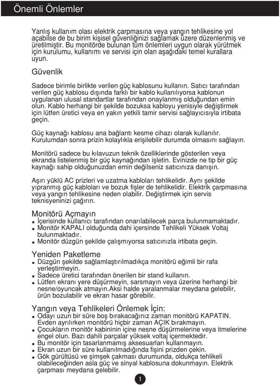 Sat c taraf ndan verilen güç kablosu d fl nda farkl bir kablo kullan l yorsa kablonun uygulanan ulusal standartlar taraf ndan onaylanm fl oldu undan emin olun.