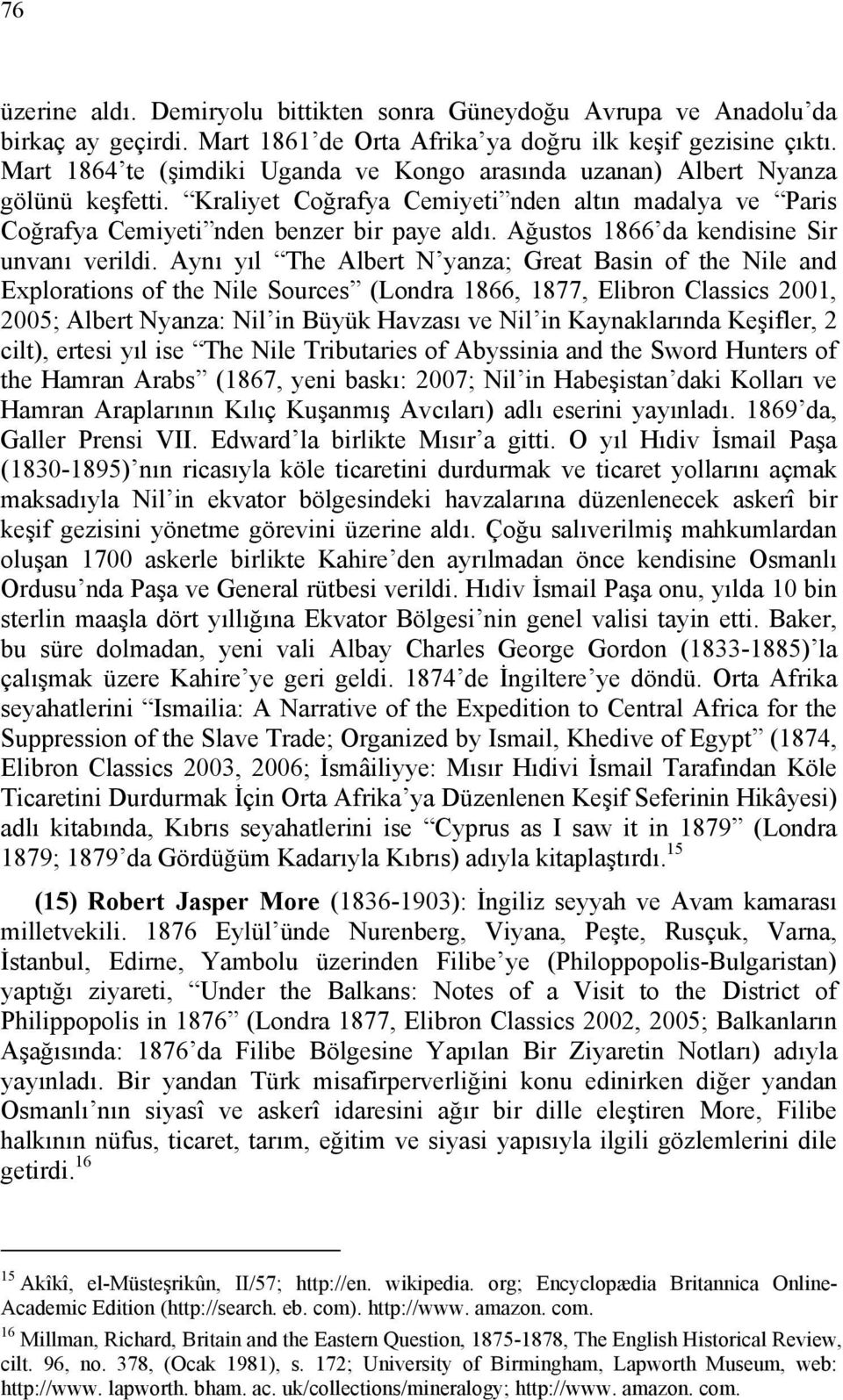 Ağustos 1866 da kendisine Sir unvanı verildi.