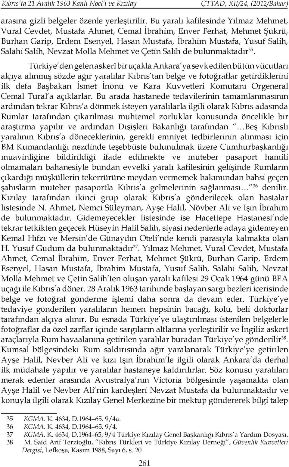 Nevzat Molla Mehmet ve Çetin Salih de bulunmaktadır 35.