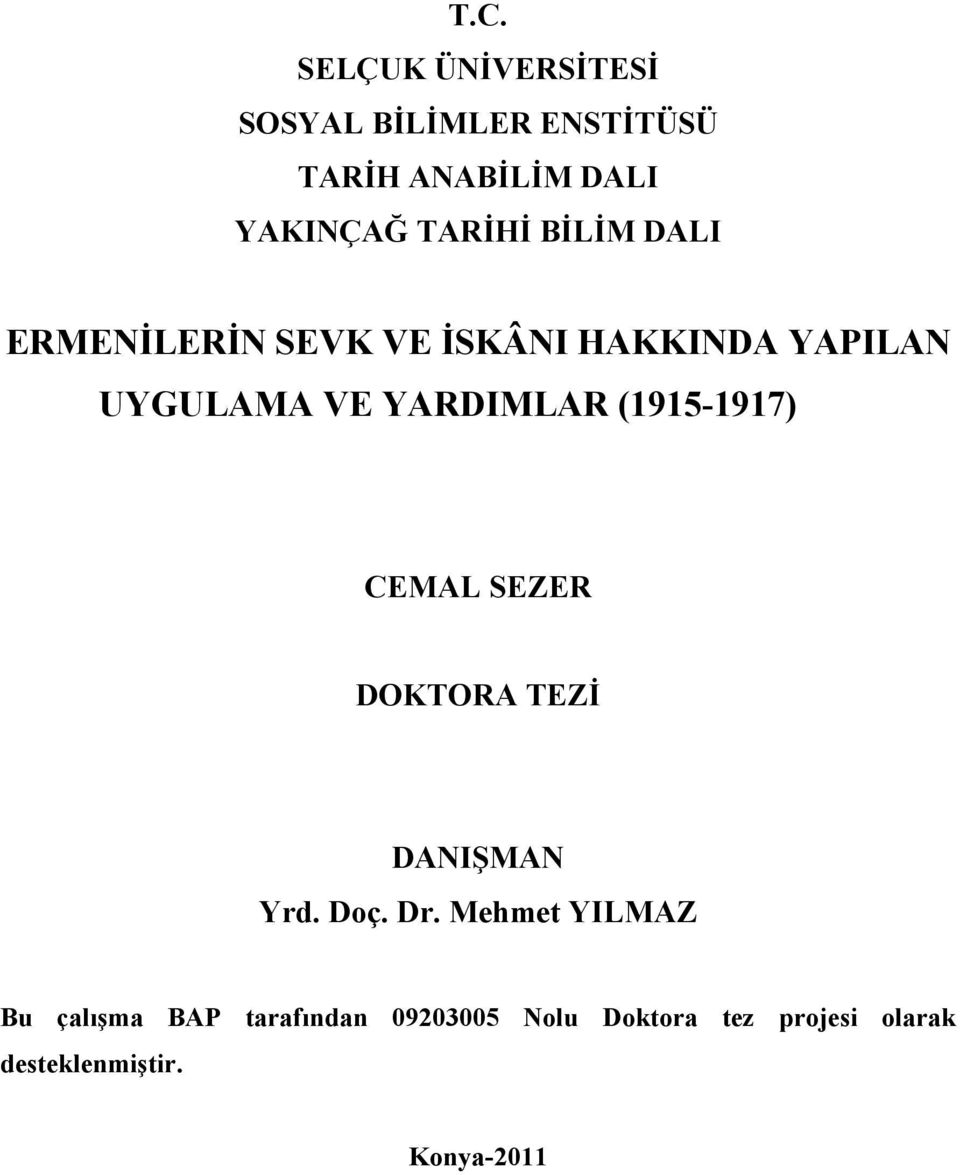 YARDIMLAR (1915-1917) CEMAL SEZER DOKTORA TEZİ DANIŞMAN Yrd. Doç. Dr.