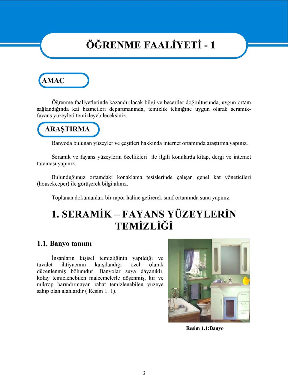 Seramik ve fayans yüzeylerin özellikleri ile ilgili konularda kitap, dergi ve internet taraması yapınız.