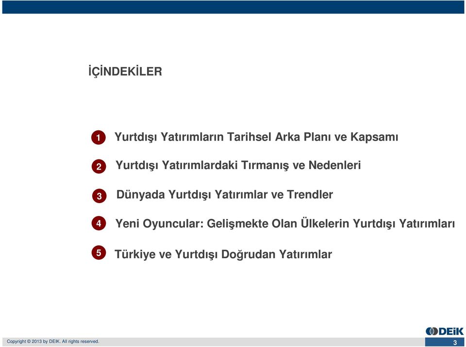 Yurtdışı Yatırımlar ve Trendler Yeni Oyuncular: Gelişmekte Olan