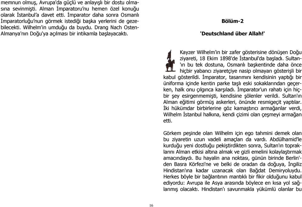 Bölüm-2 'Deutschland über Allah!' Kayzer Wilhelm'in bir zafer gösterisine dönüşen Doğu ziyareti, 18 Ekim 1898'de İstanbul'da başladı.