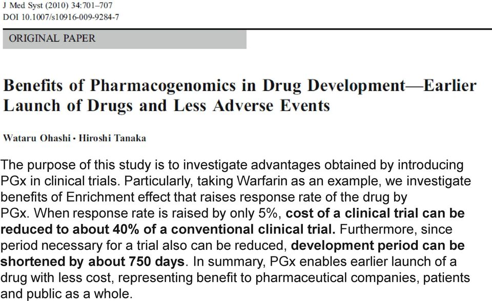 When response rate is raised by only 5%, cost of a clinical trial can be reduced to about 40% of a conventional clinical trial.