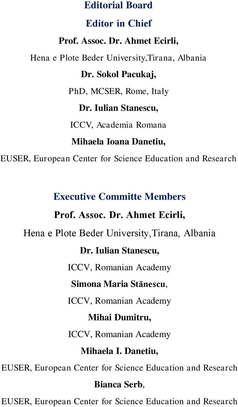 Ahmet Ecirli, Hena e Plote Beder University,Tirana, Albania Dr.