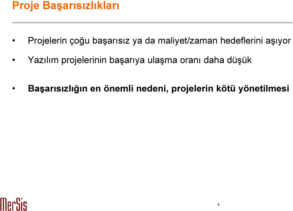 projelerinin başarıya ulaşma oranı daha düşük