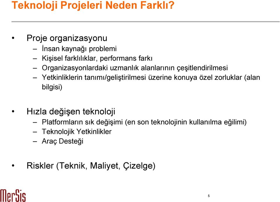 uzmanlık alanlarının çeşitlendirilmesi Yetkinliklerin tanımı/geliştirilmesi üzerine konuya özel zorluklar