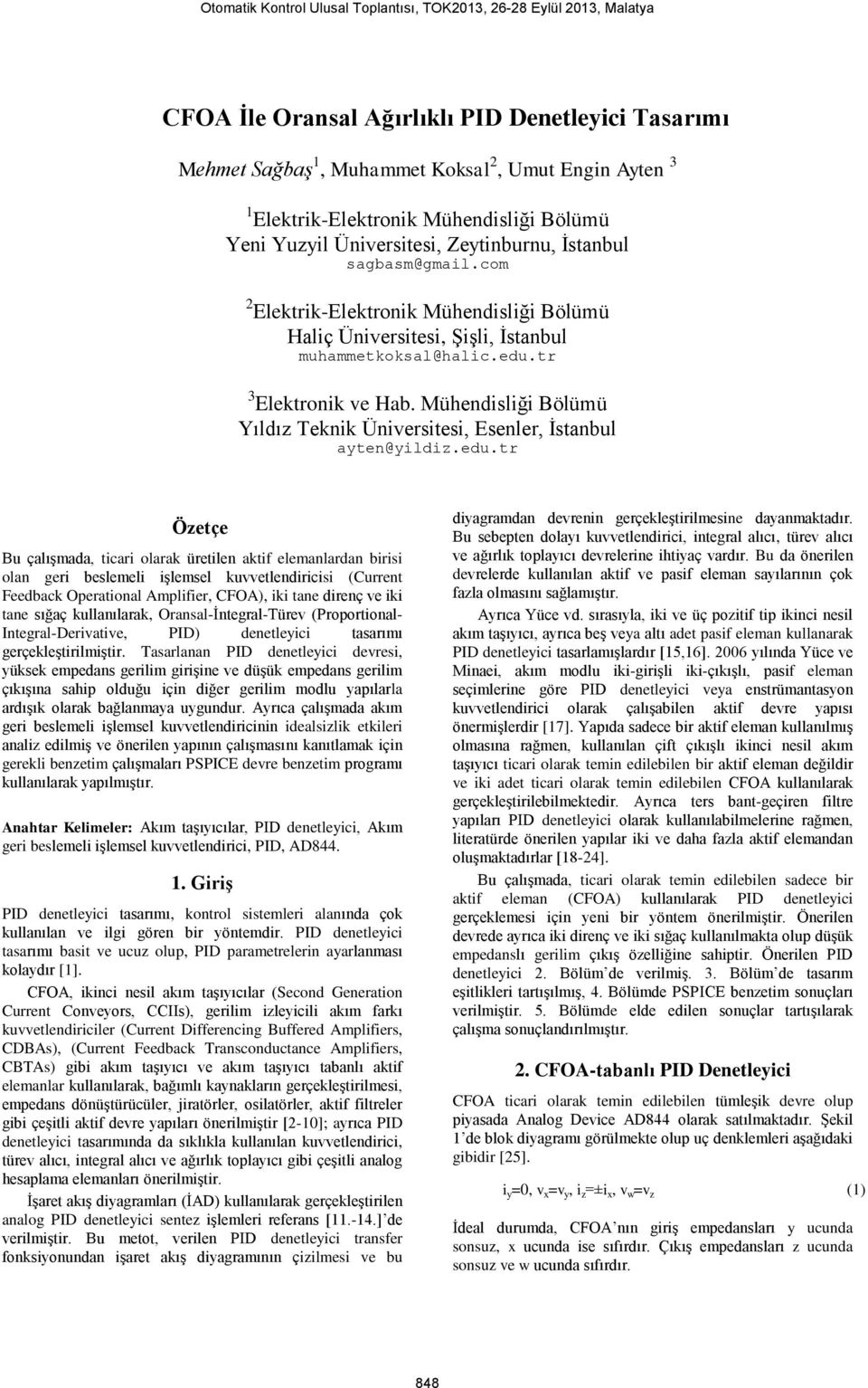 tr 3 Elektronik ve Hab. Mühendisliği Bölümü Yıldız Teknik Üniversitesi, Esenler, İstanbul ayten@yildiz.edu.