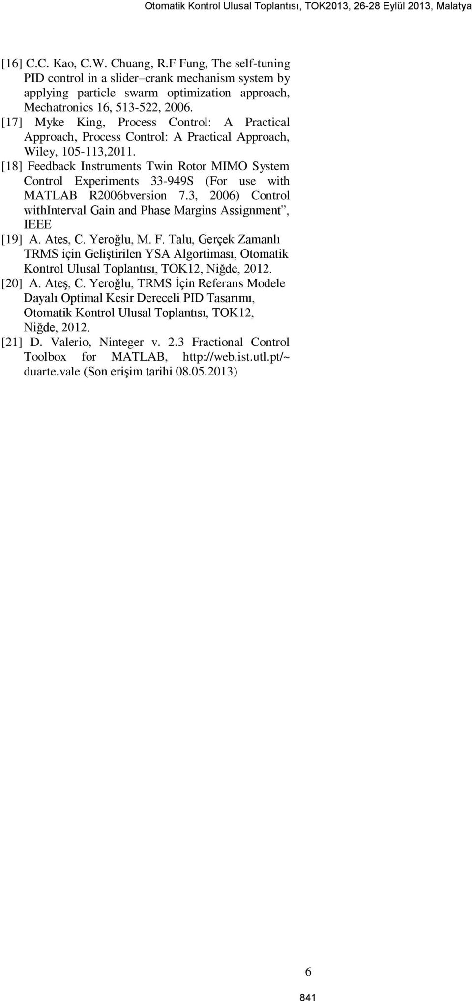 [7] Myke King, Process Control: A Practical Approach, Process Control: A Practical Approach, Wiley, 05-3,0.