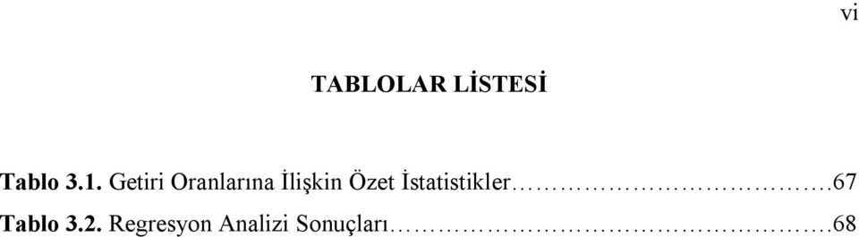 Özet İstatistikler.67 Tablo 3.