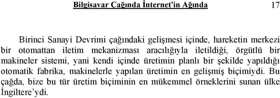 kendi içinde üretimin planlı bir şekilde yapıldığı otomatik fabrika, makinelerle yapılan üretimin en