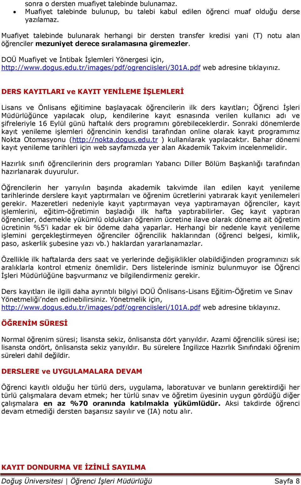 dogus.edu.tr/images/pdf/ogrenciisleri/301a.pdf web adresine tıklayınız.