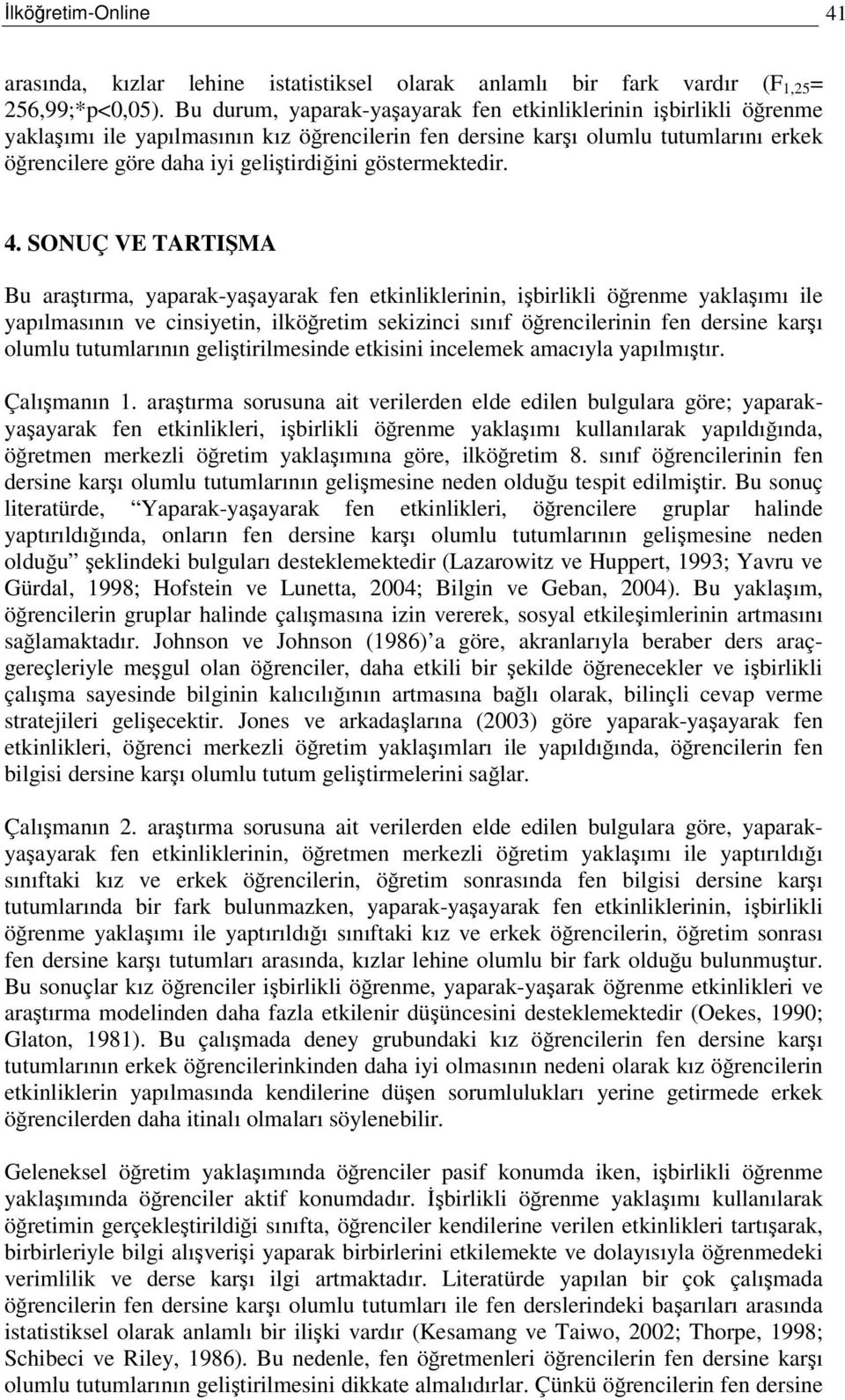 göstermektedir. 4.